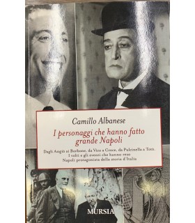 I personaggi che hanno fatto grande Napoli.
