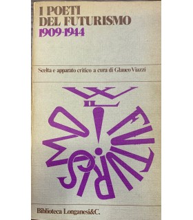I poeti del futurismo 1909-1944.