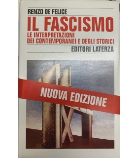 Il Faacismo. Le interpretazioni dei contemporanei e degli storici.