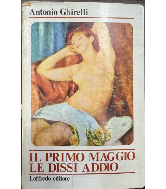 Il primo maggio le dissi addio ed altri racconti.