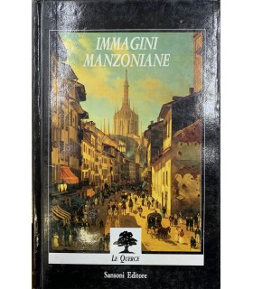 Immagini della vita e dei tempi di Alessandro Manzoni.