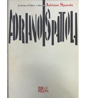 In forma di libro. I libri di Adriano Spatola.