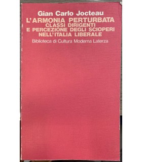 L'Armonia perturbata. Classi dirigenti e percezione degli scioperi nell'Italia liberale.
