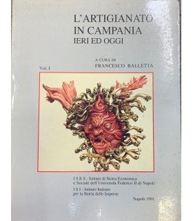 L'artigianato in Campania ieri ed oggi. Vol. 1.