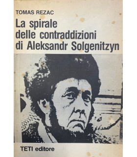 La spirale delle contraddizioni di Aleksandr Solgenitzyn.