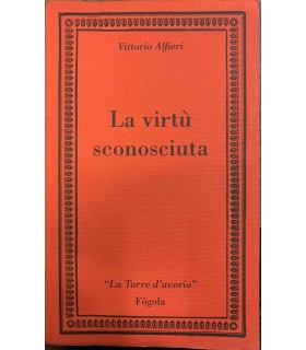 La virtù sconosciuta.