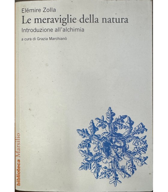 Le meraviglie della natura. Introduzione all'alchimia.
