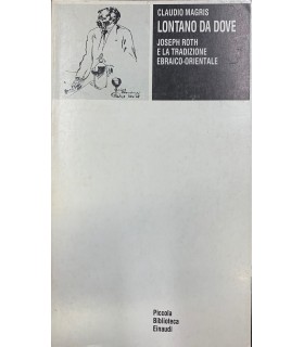 Lontano da dove. Joseph Roth e la tradizione ebraico-orientale.