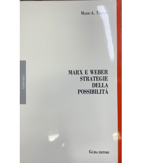 Marx e Weber strategie della possibilità.
