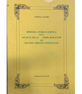 Memoria storico-critica sulla società dei FF. liberi muratori del grande …