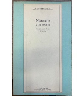 Nietzsche e la storia. Storicità e ontologia della vita.