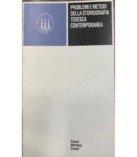 Problemi e metodi della storiografia tedesca contemporanea.