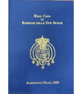 Real Casa di Borbone dele Due Sicilie. Almanacco Reale 2000.