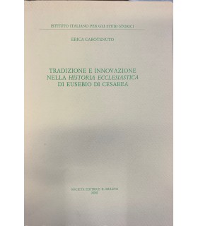 Tradizione e innovazione nella Historia ecclesiastica di Eusebio di Cesarea.