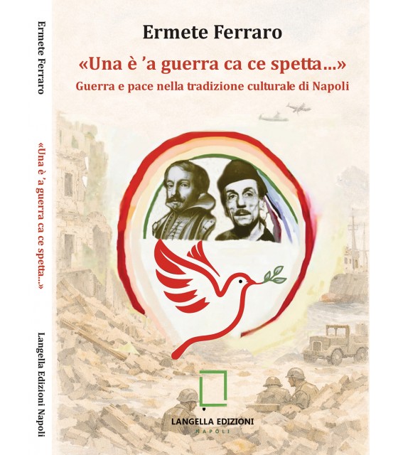 «Una è 'a guerra ca ce spetta…» Guerra e pace …