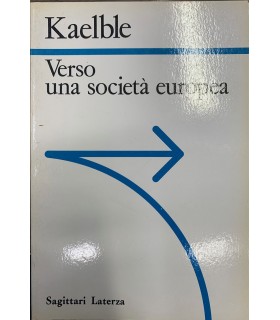 Verso una società europea. Storia sociale dell'Europa 1880-1980.