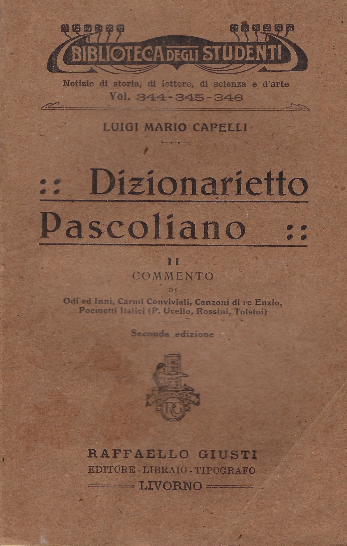 Dizionarietto Pascoliano. II commento di Odi ed Inni, Carmi Conviaviali, …