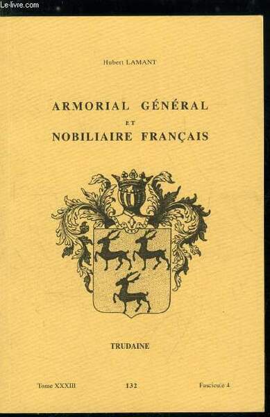 Armorial général et nobiliaire français tome XXXIII n° 132 - …