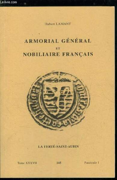 Armorial général et nobiliaire français tome XXXVII n° 145 - …