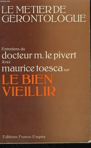 LE BIEN VIEILLIR. ENTRETIENS AVEC MAURICE TOESCA.