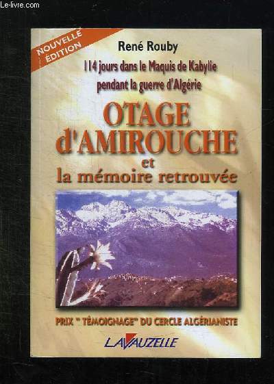 OTAGE D AMIROUCHE ET LA MEMOIRE RETROUVEE. 114 JOURS DANS …