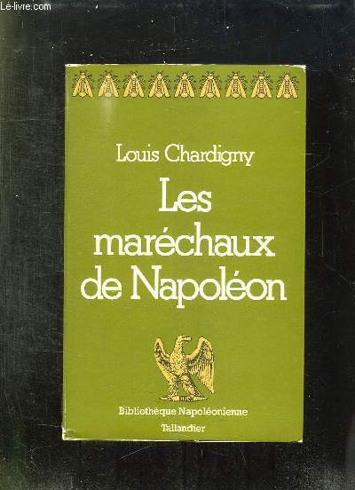 LES MARECHAUX DE NAPOLEON.