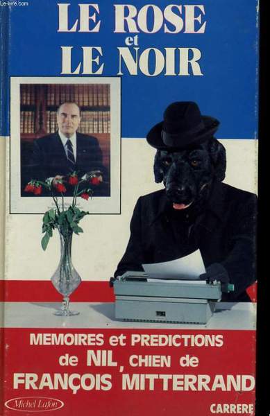 LE ROSE ET LE NOIR ou LES MEMOIRES ET PREDICTIONS …