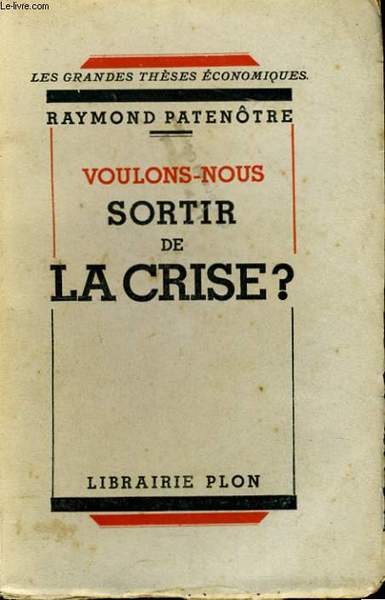 VOULONS-NOUS SORTIR DE LA CRISE ?