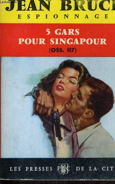 CINQ GARS POUR SINGAPOUR (OSS 117)