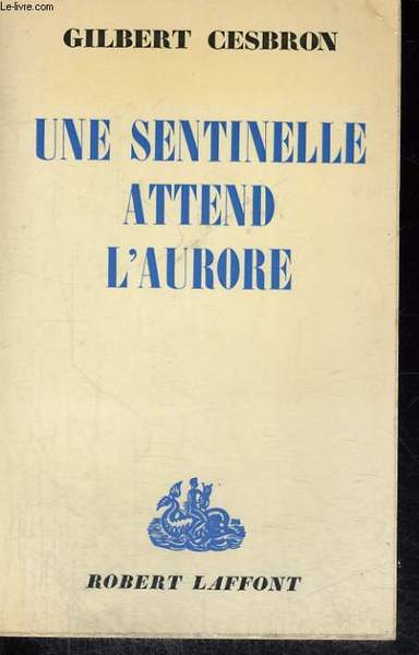 UNE SENTINELLE ATTEND L'AURORE