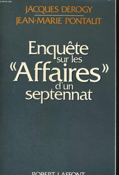 ENQUETE SUR LES AFFAIRES D'UN SEPTENNAT