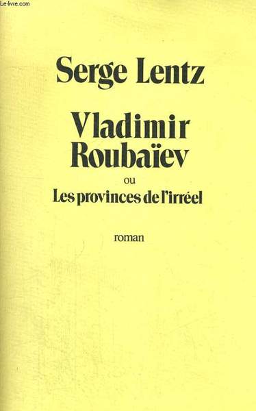 VLADIMIR ROUBA�EV OU LES PROVINCES DE L'IRREEL.