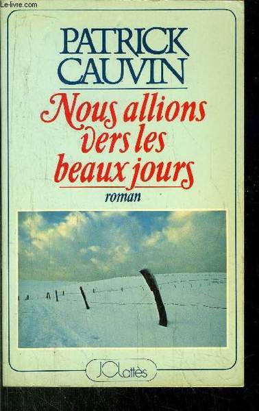 NOUS ALLIONS VERS LES BEAUX JOURS