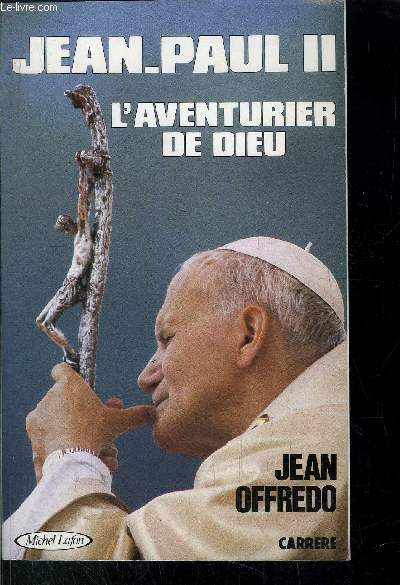 JEAN-PAUL II L'AVENTURE DE DIEU