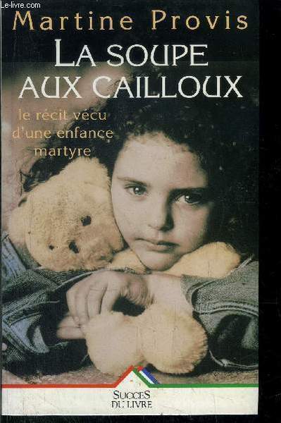 LA SOUPE AUX CAILLOUX - LE RECIT VECU D'UNE ENFANT …