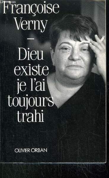 DIEU EXISTE JE L'AI TOUJOURS TRAHI