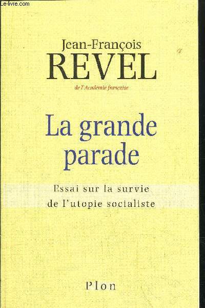 LA GRANDE PARADE - ESSAI SUR LA SURVIE DE L'UTOPIE …