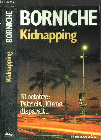 KIDNAPPING - 31 OCTOBRE : PATRICIA, 10 ANS, DISPARAIT .