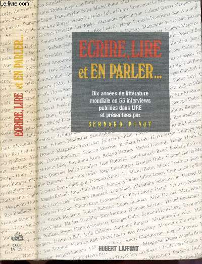 ECRIRE, LIRE ET EN PARLER. - DIX ANNEES DE LITTERATURE …