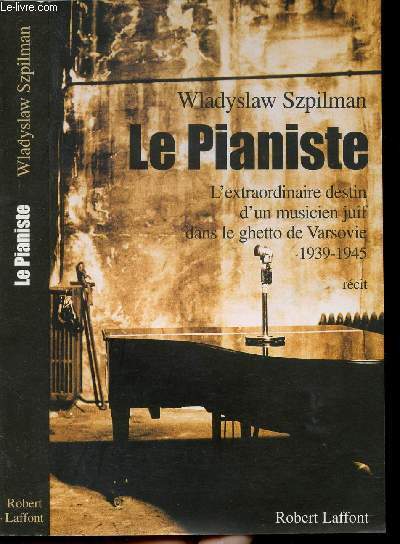 LE PIANISTE - L'EXTRAORDINAIRE DESTIN D'UN MUSICIEN JUIF DANS LE …