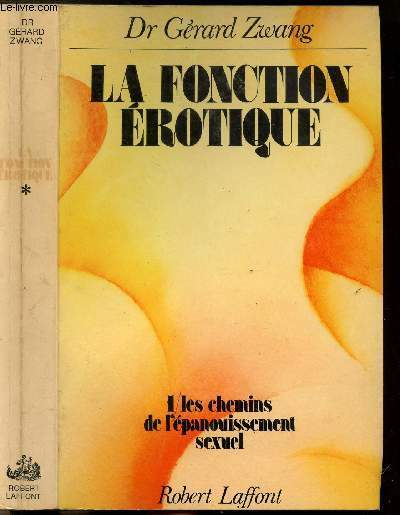 LA FONCTION EROTIQUE - TOME I - LES CHEMINS DE …