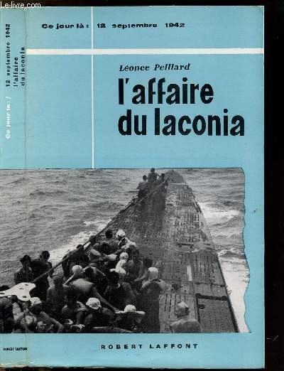 L'AFFAIRE DU LACONIA- COLLECTION " CE JOUR LA" : 12 …