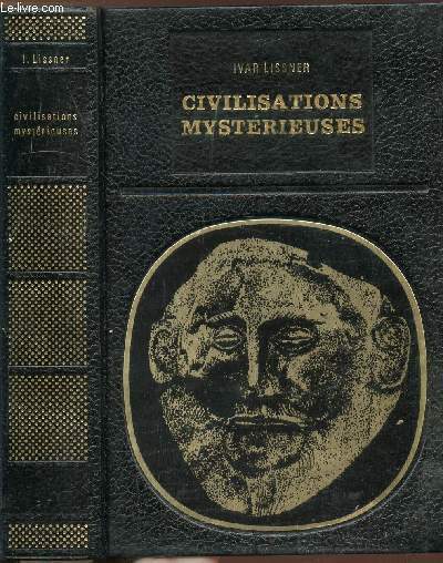 CIVILISATIONS MYSTERIEUSES - COLLECTION BIBLIOTHEQUE DES GRANDES ENIGMES
