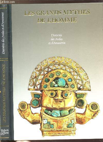 DIVINITES DES ANDES ET D'AMAZONIE - COLLECTION LES GRANDS MYTHES …