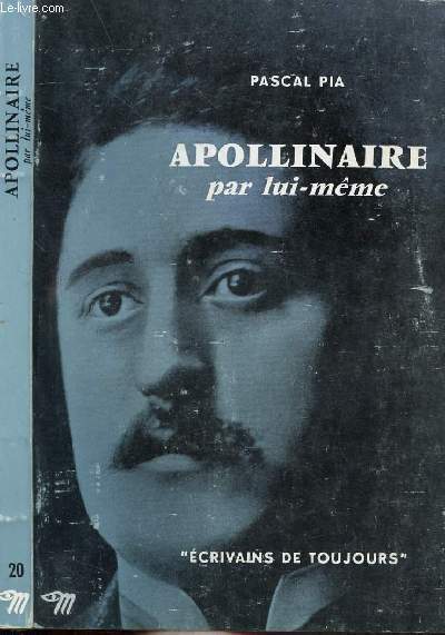 APOLLINAIRE PAR LUI-MEME - COLLECTION MICROCOSME "ECRIVAINS DE TOUJOURS" N�20