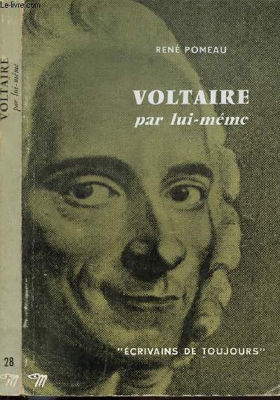 VOLTAIRE PAR LUI-MEME - COLLECTION MICROCOSME "ECRIVAINS DE TOUJOURS" N�28