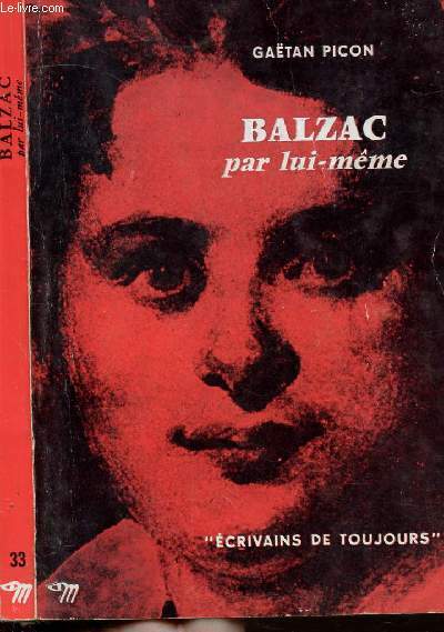 BALZAC PAR LUI-MEME - COLLECTION MICROCOSME "ECRIVAINS DE TOUJOURS" N�33