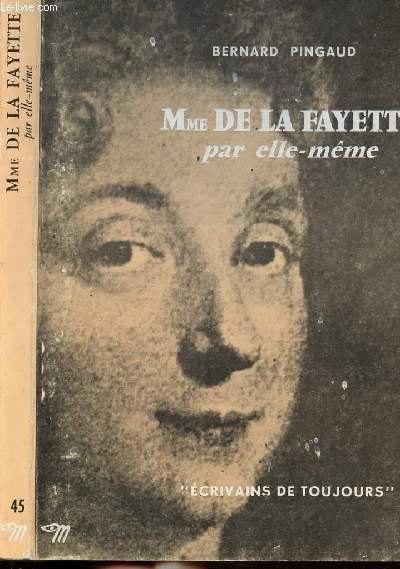 MME DE LA FAYETTE PAR ELLE-MEME - COLLECTION MICROCOSME "ECRIVAINS …