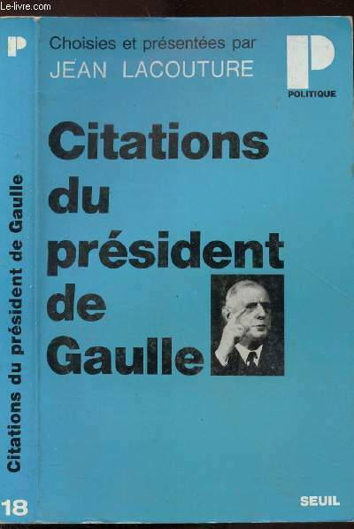 CITATIONS DU PRESIDENT DE GAULLE - COLLECTION POLITIQUE N�18