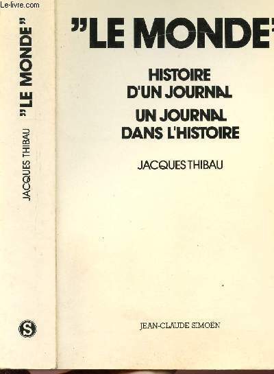 "LE MONDE" - HISTOIRE D'UN JOURNAL - UN JOURNAL DANS …